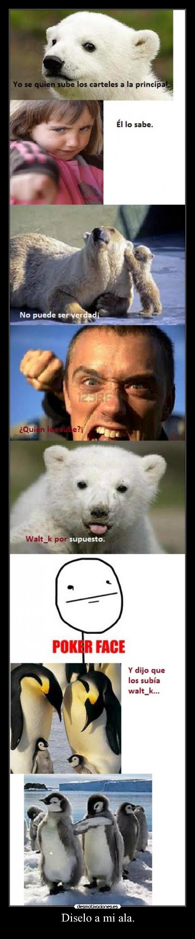 carteles walt_k carteles diselo ala desmotivaciones