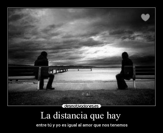 carteles distancia amor distancia dolor desmotivaciones
