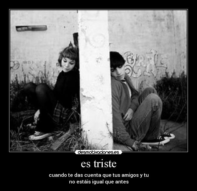 es triste -