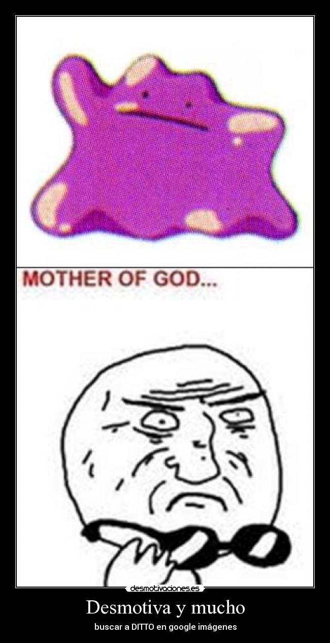 Desmotiva y mucho - buscar a DITTO en google imágenes