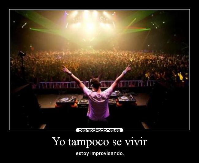 Yo tampoco se vivir -