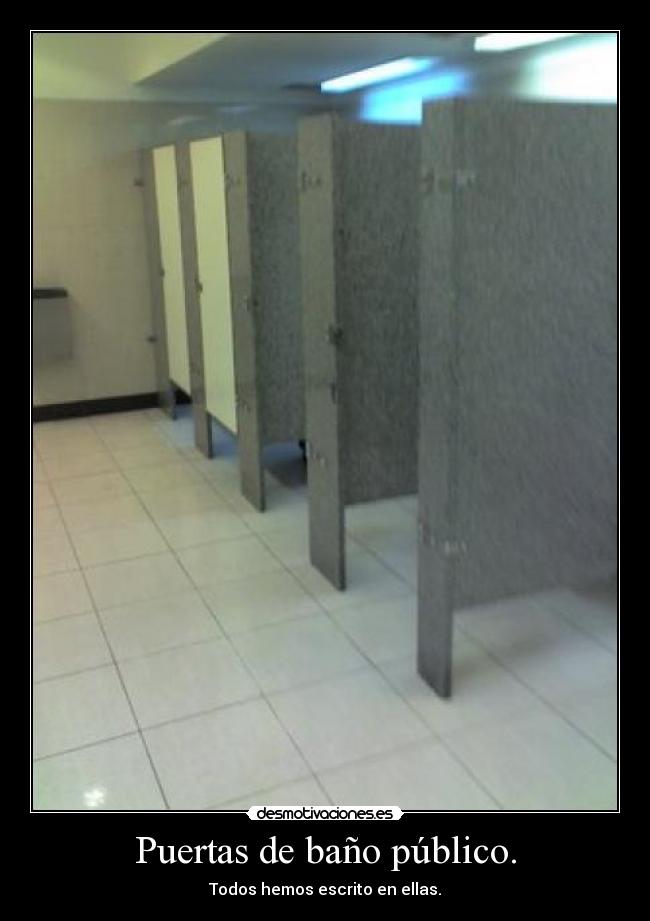 Puertas de baño público. - Todos hemos escrito en ellas.