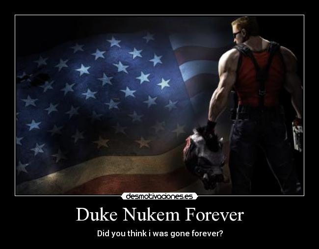 Duke Nukem Forever - Did you think i was gone forever?