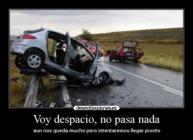 Voy despacio, no pasa nada -