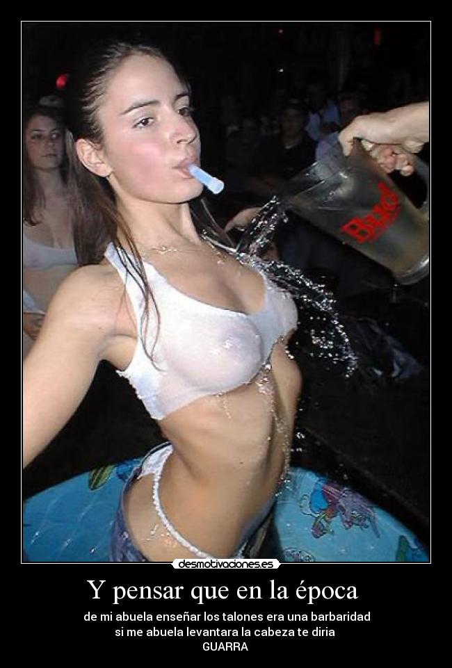 Y pensar que en la época  - 