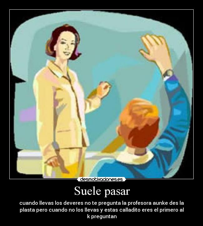 Suele pasar -
