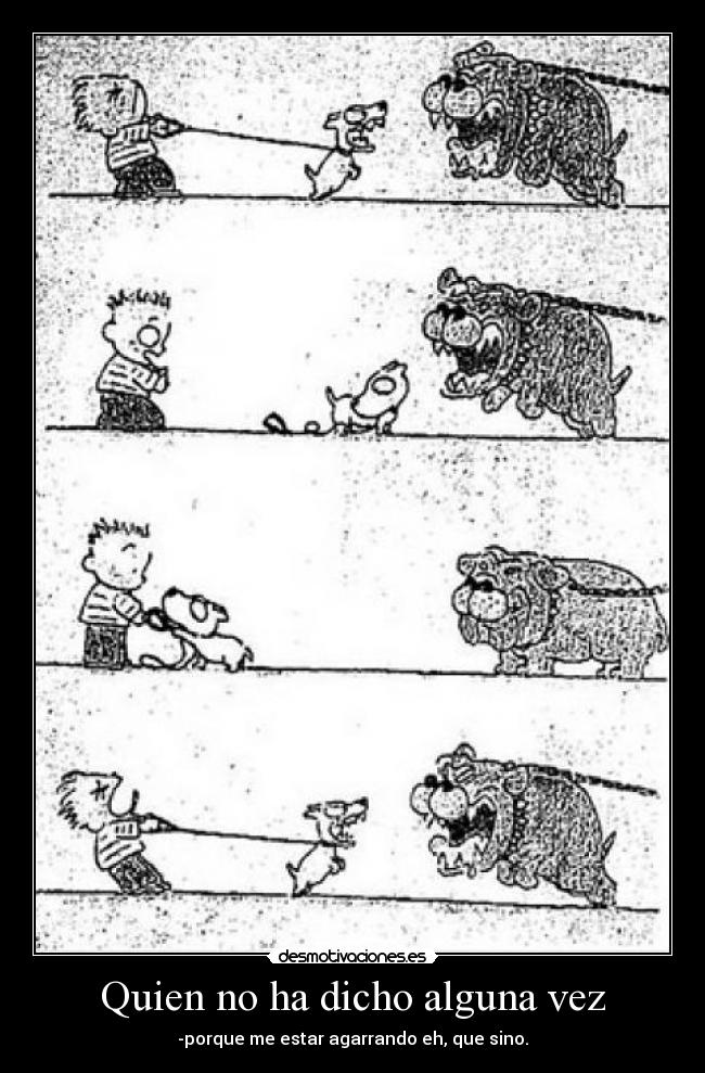 Quien no ha dicho alguna vez - 