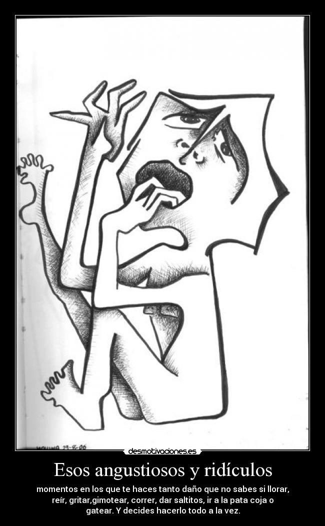 Esos angustiosos y ridículos -