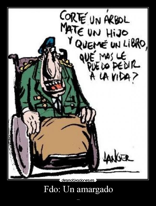 Fdo: Un amargado - ...