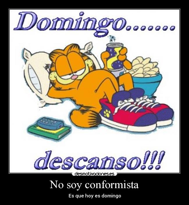 No soy conformista - Es que hoy es domingo