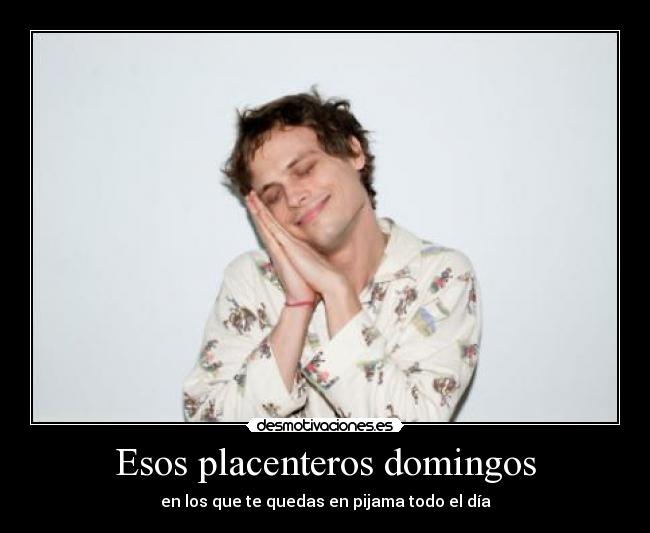 Esos placenteros domingos - en los que te quedas en pijama todo el día