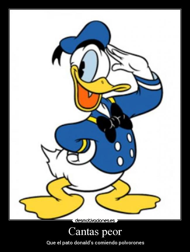 carteles cantar peor pato donald desmotivaciones