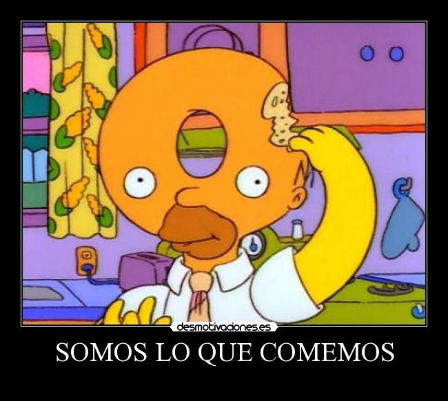 SOMOS LO QUE COMEMOS -
