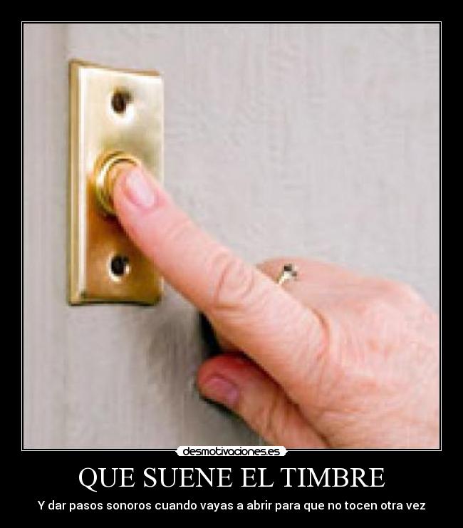 QUE SUENE EL TIMBRE -