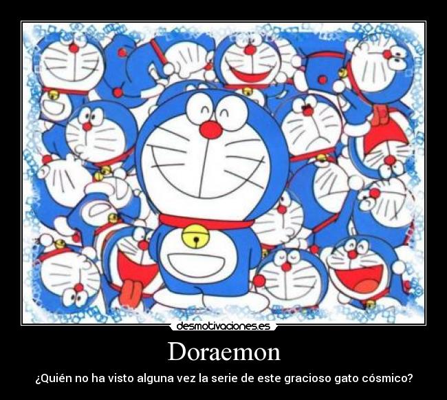 Doraemon - ¿Quién no ha visto alguna vez la serie de este gracioso gato cósmico?