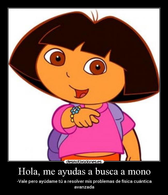 Hola, me ayudas a busca a mono - 