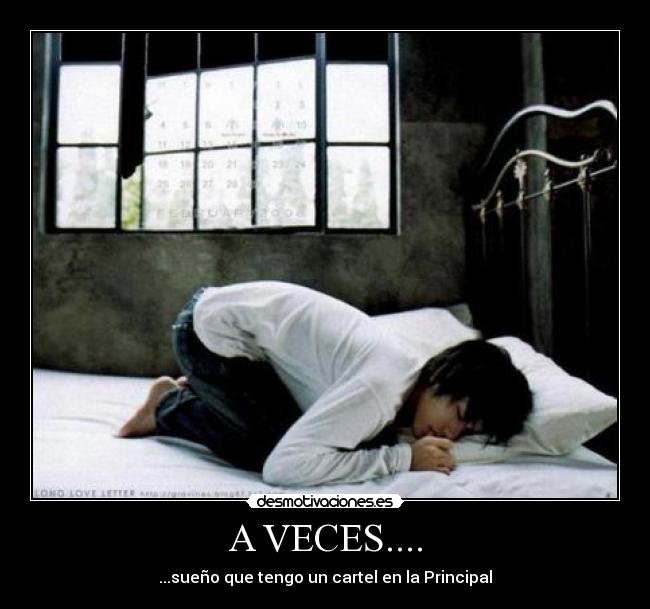 A VECES.... - ...sueño que tengo un cartel en la Principal
