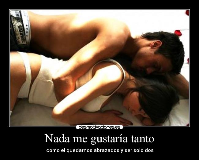 Nada me gustaría tanto - 