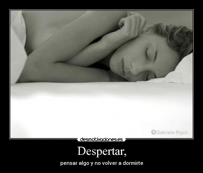 carteles despertar dormir pensar desmotivaciones