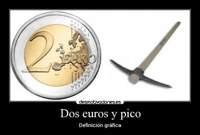 carteles dos euro euros pico desmotivaciones