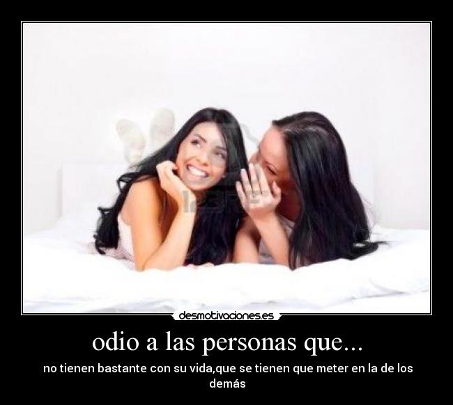 odio a las personas que... -