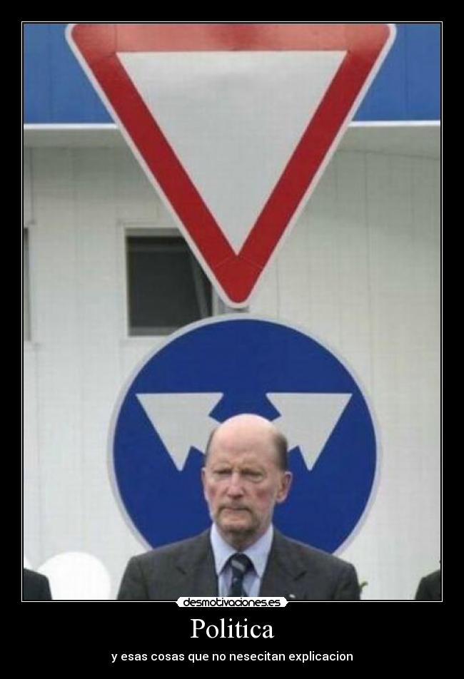 Politica - y esas cosas que no nesecitan explicacion