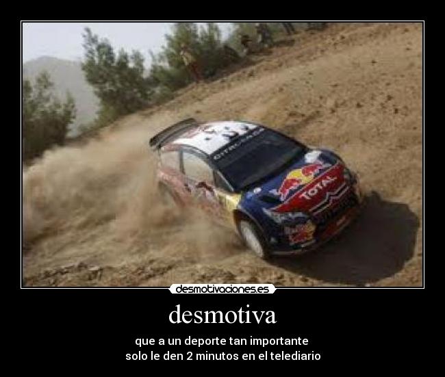 desmotiva - que a un deporte tan importante
solo le den 2 minutos en el telediario