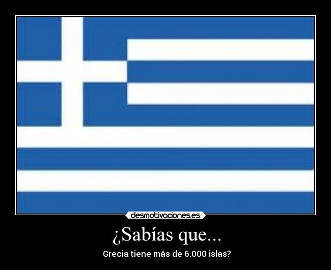 ¿Sabías que... - Grecia tiene más de 6.000 islas?