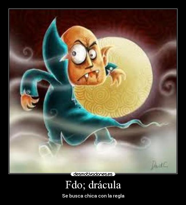 Fdo; drácula - Se busca chica con la regla