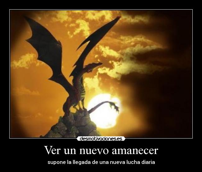 carteles ver nuevo amanecer supone llegada una nueva lucha diaria desmotivaciones