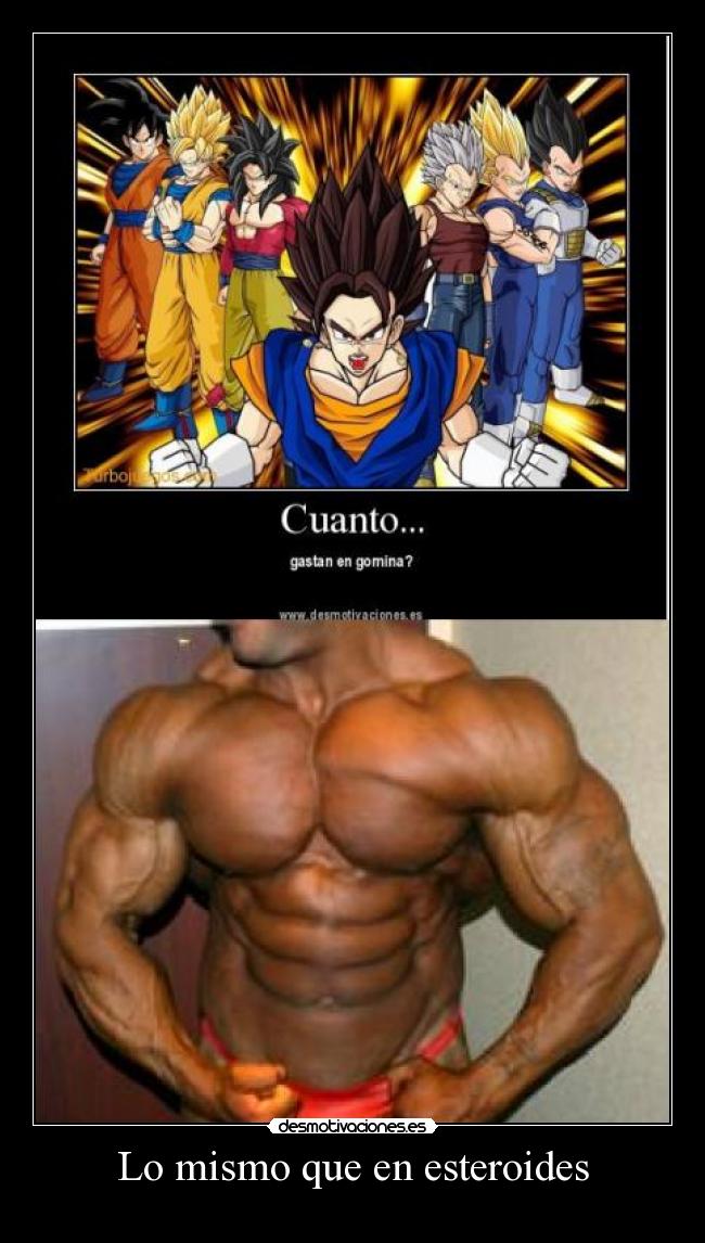 Lo mismo que en esteroides -