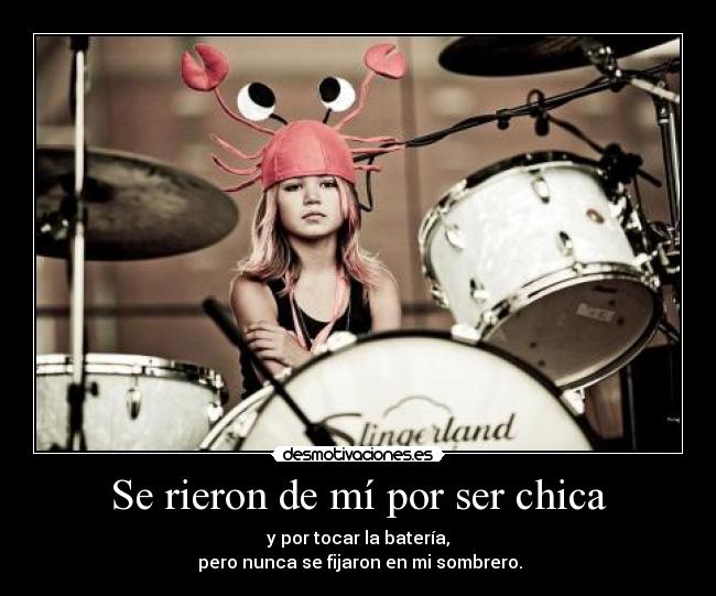 Se rieron de mí por ser chica - 