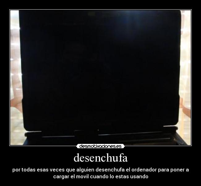 desenchufa -