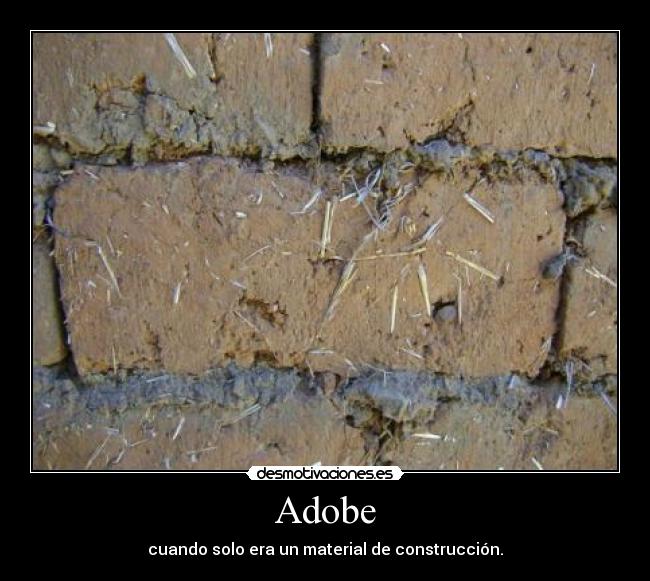 Adobe - cuando solo era un material de construcción.