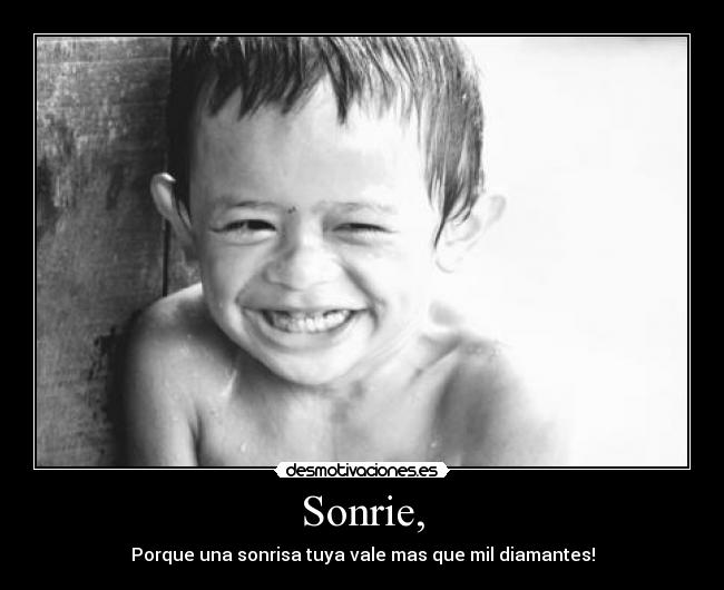 Sonrie, -
