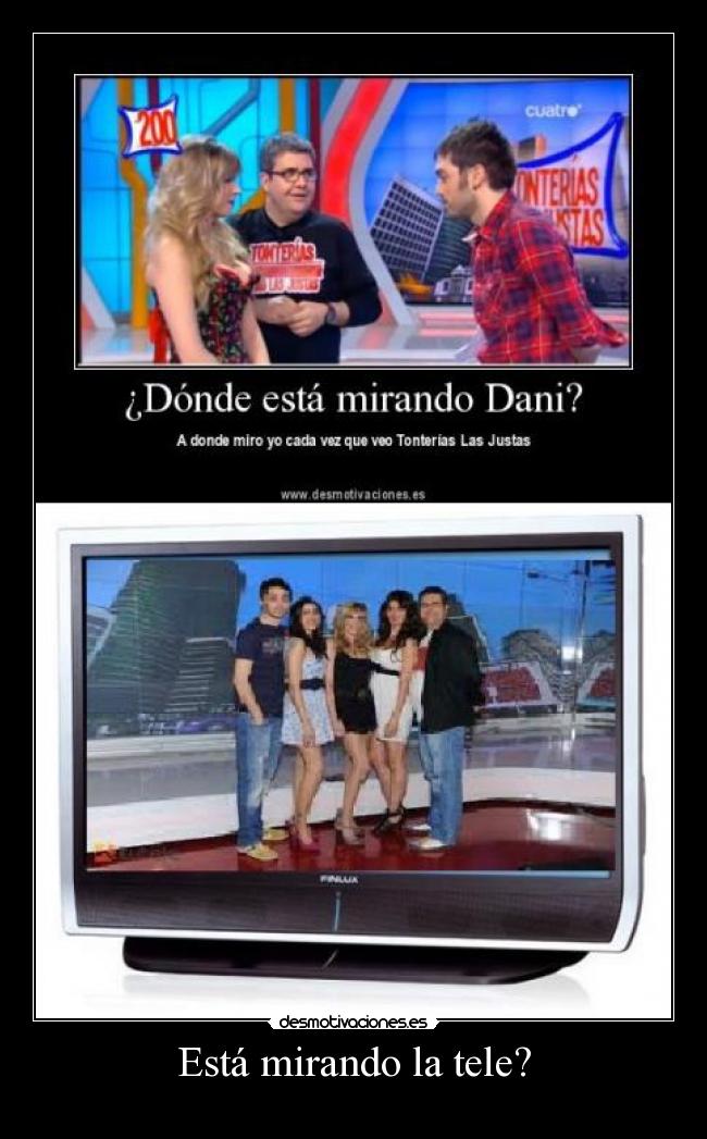 Está mirando la tele? -