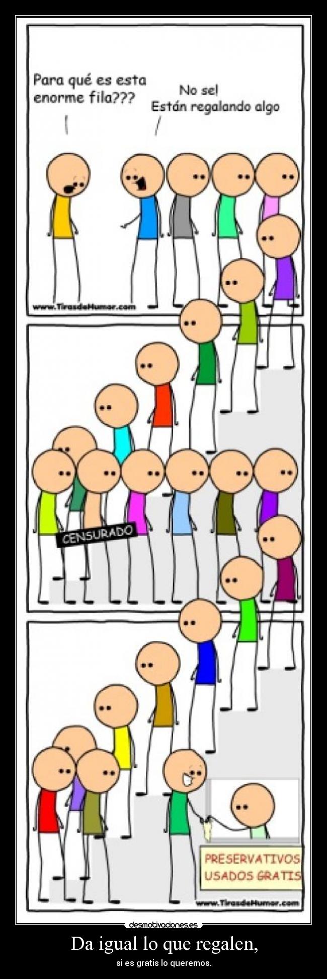 Da igual lo que regalen, - 