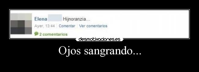 Ojos sangrando... -