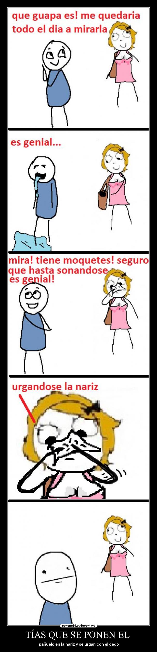 TÍAS QUE SE PONEN EL - pañuelo en la nariz y se urgan con el dedo