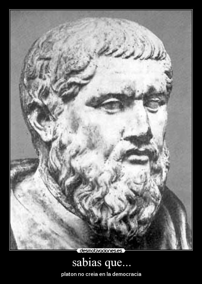 sabias que... - platon no creia en la democracia