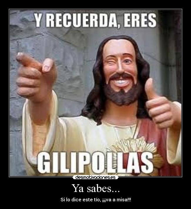 Ya sabes... - 