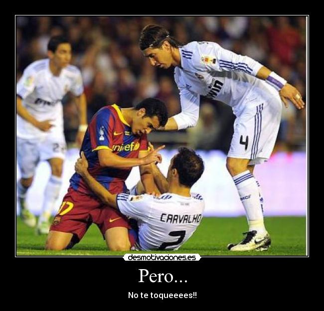 Pero... - No te toqueeees!!