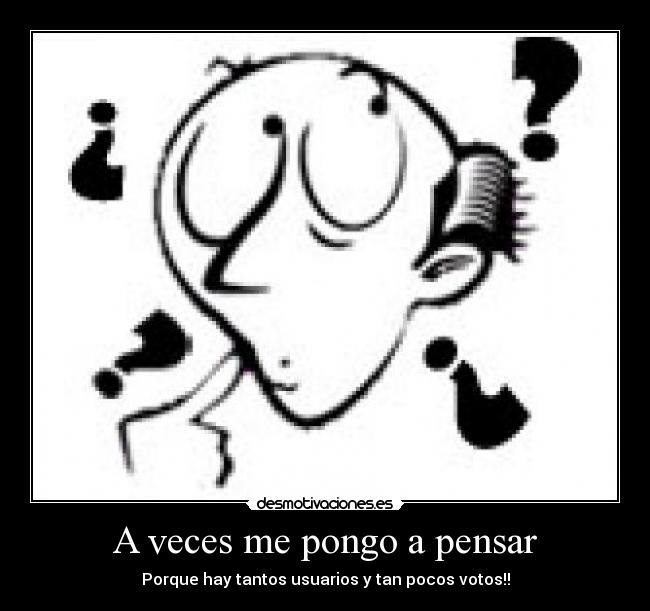 A veces me pongo a pensar -