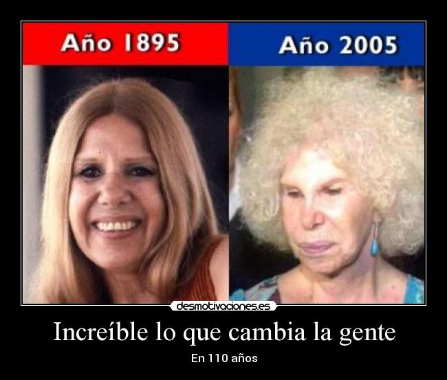 Increíble lo que cambia la gente -