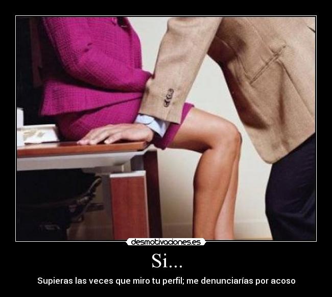 carteles acoso tuenti perfil acoso amor desmotivaciones