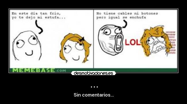 ... - Sin comentarios...