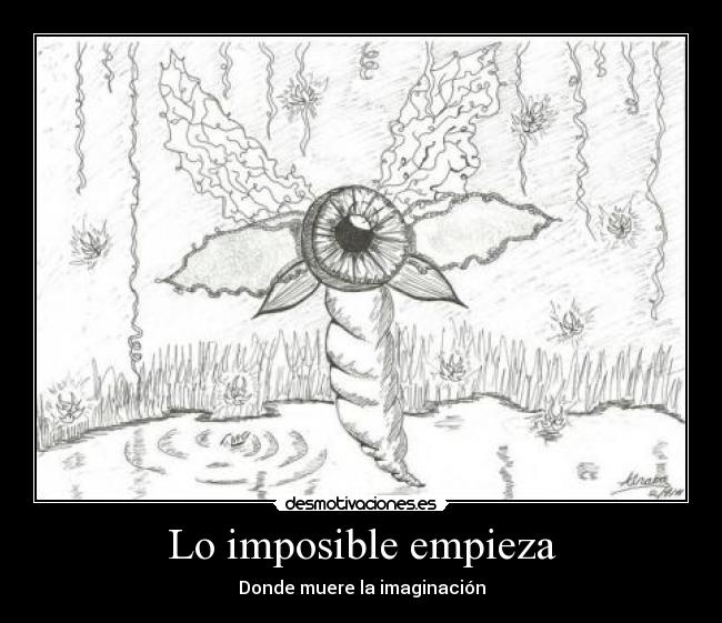 Lo imposible empieza - Donde muere la imaginación