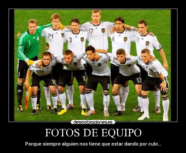 FOTOS DE EQUIPO - Porque siempre alguien nos tiene que estar dando por culo...