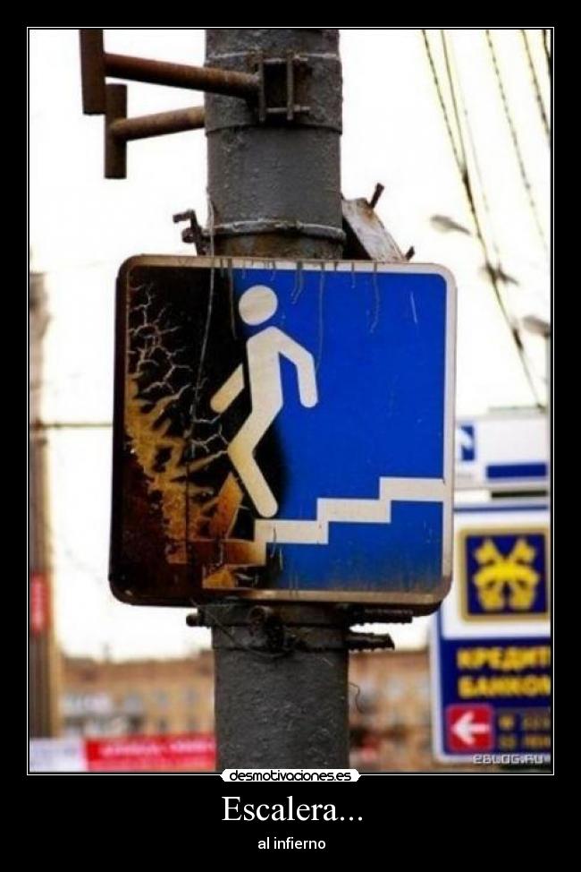 Escalera... - al infierno