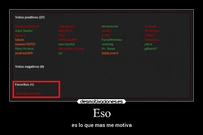 Eso - es lo que mas me motiva